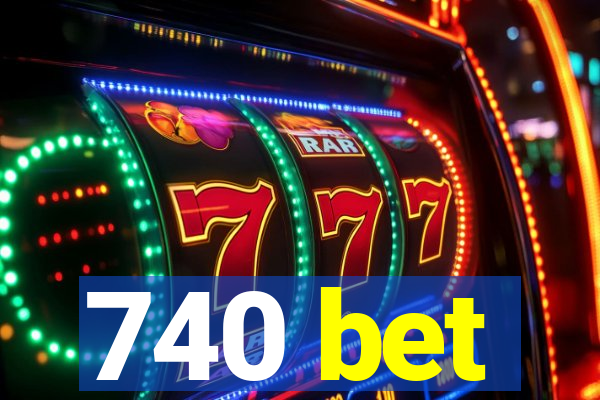 740 bet